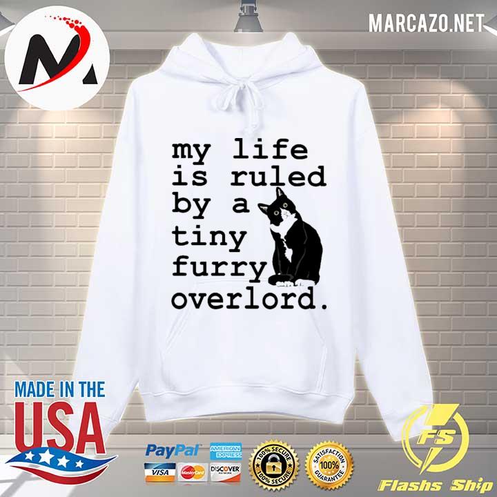 Black Cat My Life Is Ruled By A Tiny Furry Overlord Shirt Hoodie