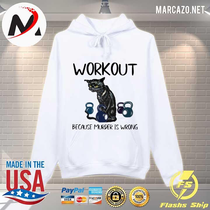 Black Cat Workout Because Murder Is Wrong Shirt Hoodie