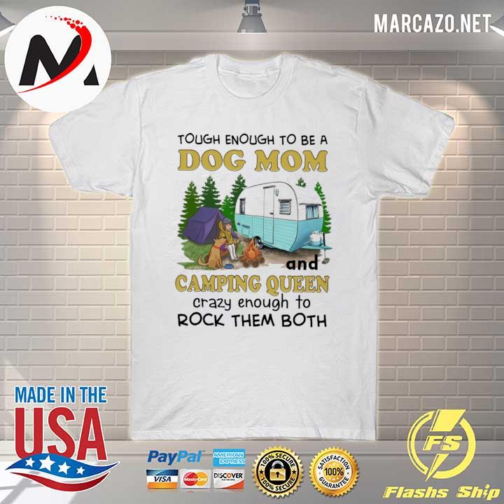 Camping queen dog mom camping queen crazy enough to rock them both shirt