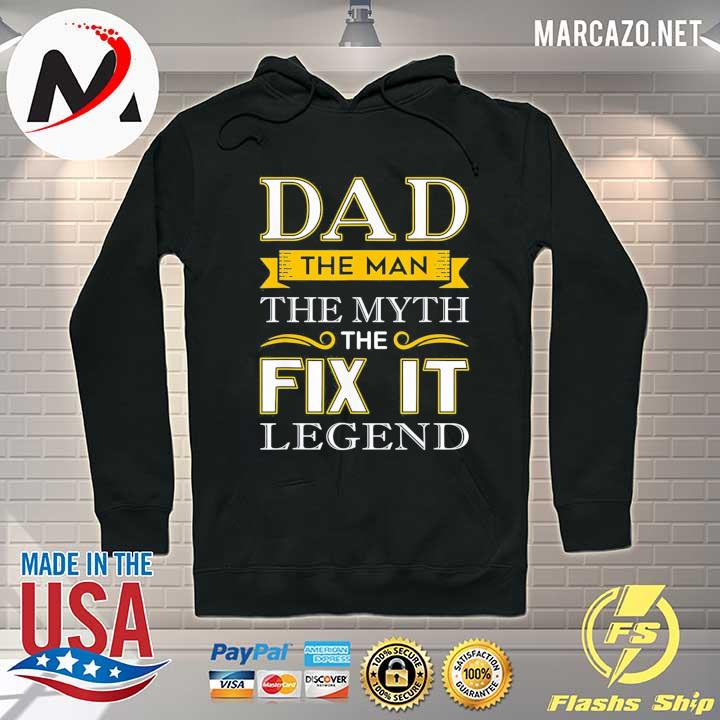 Dad the man the myth the fix it legend classic Hoodie