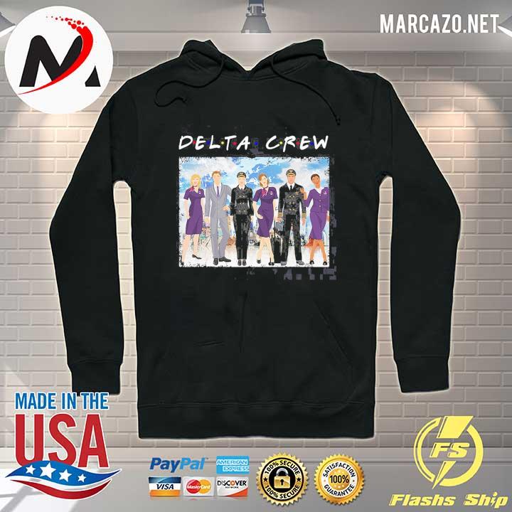 Delta Crew Friends Shirt Hoodie