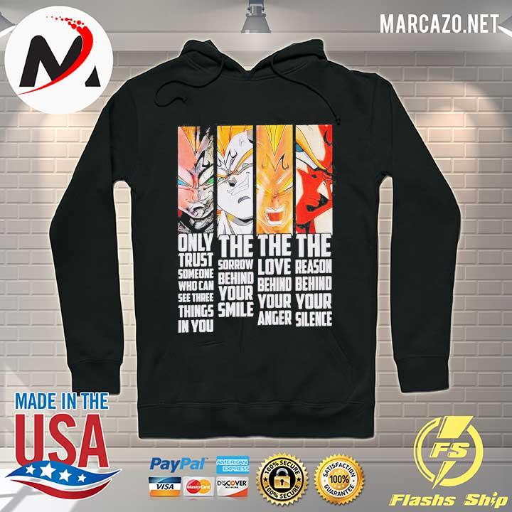 Dragon Ball Vegeta Only The The The Trust Sorrow Love Reason Shirt Hoodie