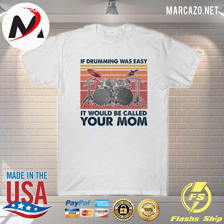 If Drumming Was Easy It Would Be Called Your Mom Vintage Shirt