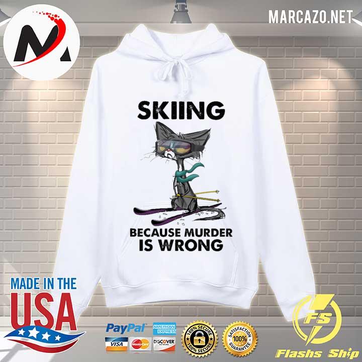 Meh Cat Skiing Because Murder Is Wrong Shirt Hoodie