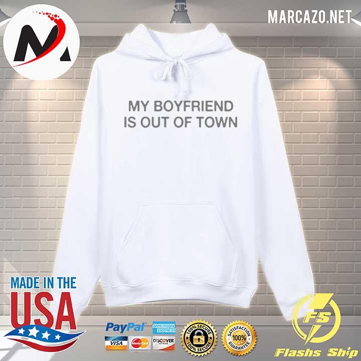 My boyfriend is out of town Hoodie