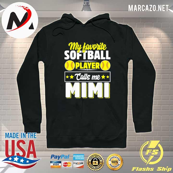 My favorite softball player calls me mimi mother's day s Hoodie