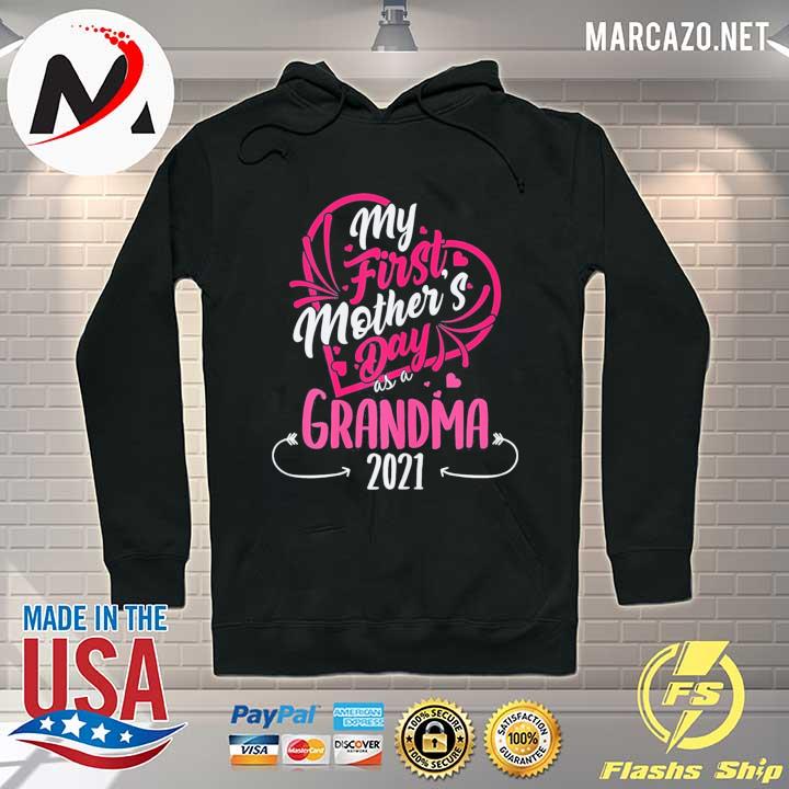 My first mother's day as a grandma 2021 happy to me you nana s Hoodie