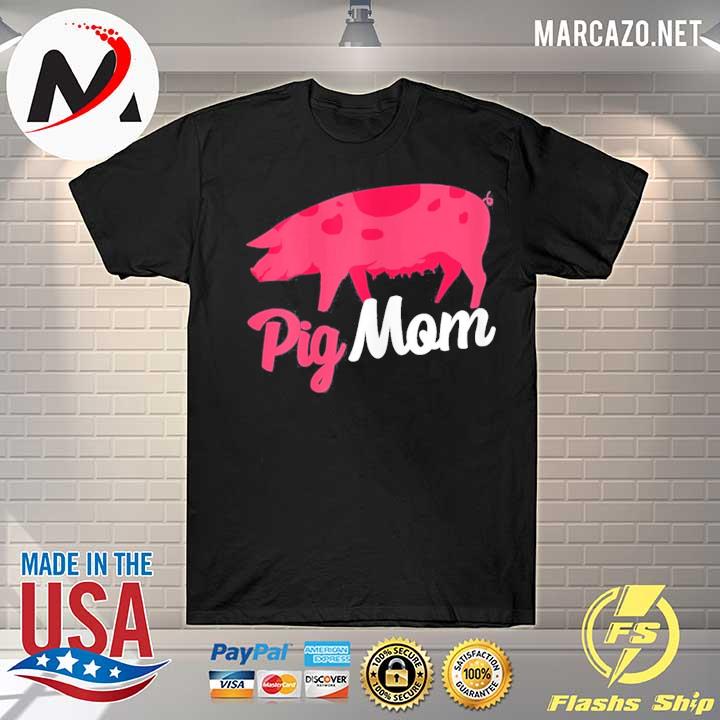 Official mothers day gift for pig mom shirt