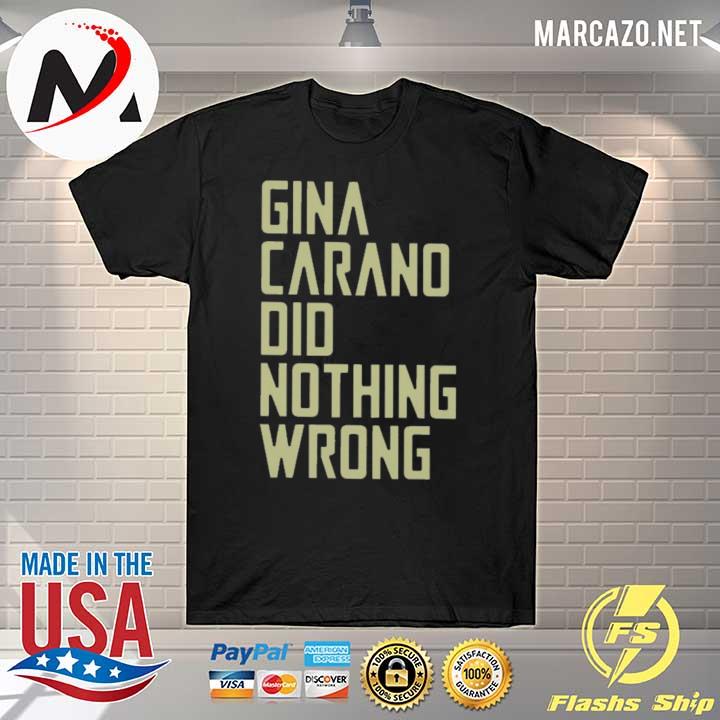 Original gina carano did nothing wrong shirt