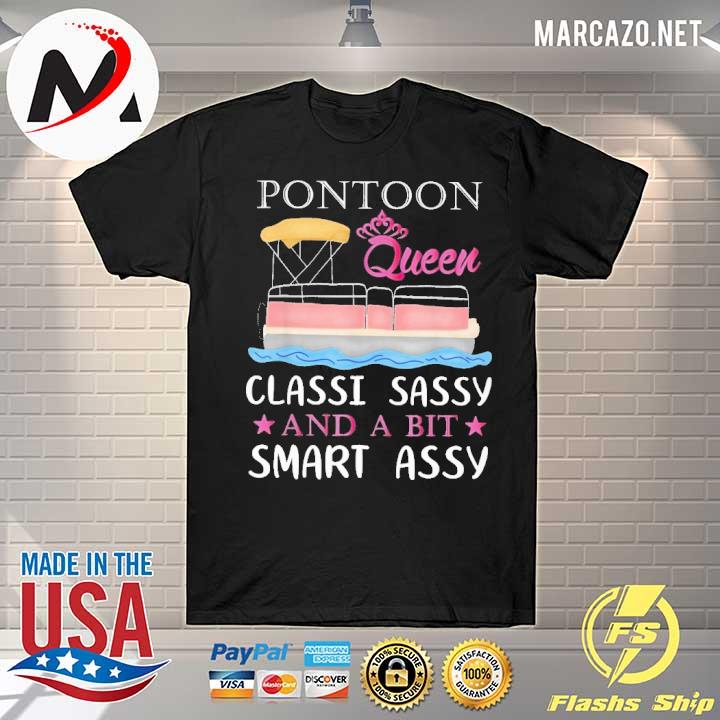 Premium pontoon queen classy sassy and a bit smart assy shirt