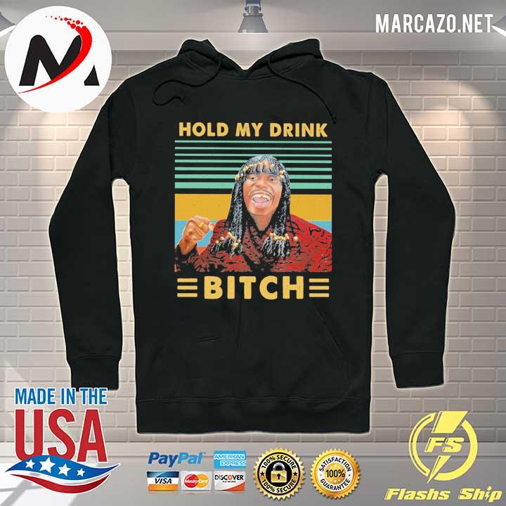Rick James Hold My Drink Bitch Vintage Shirt Hoodie