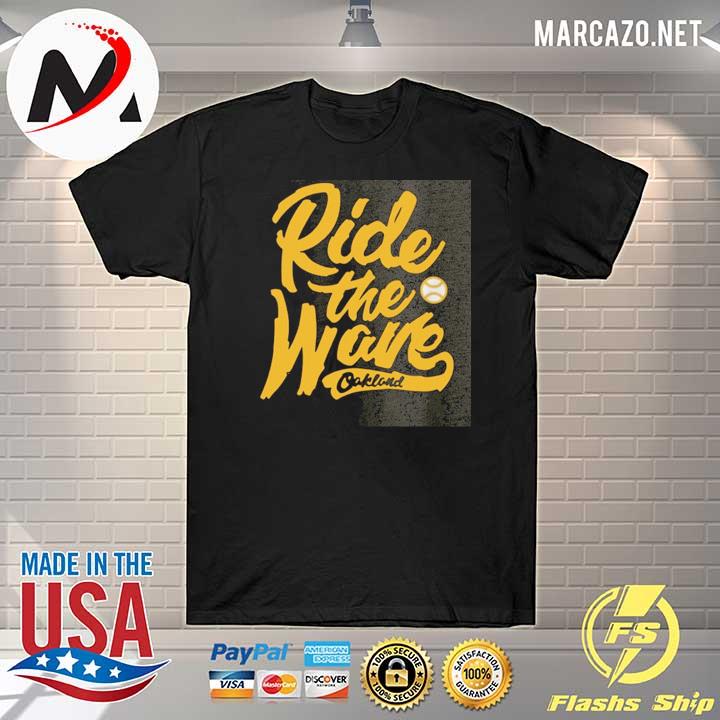 Ride the wave oakland shirt