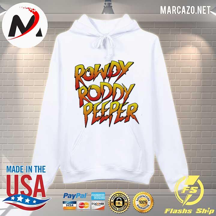 Rowdy roddy peeper Hoodie