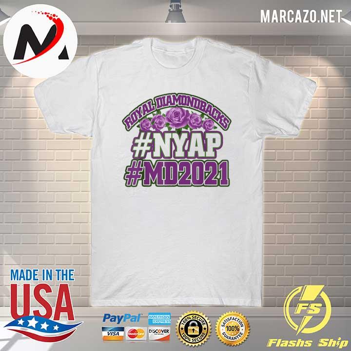 Royal diamondbacks #nyap #md2021 shirt