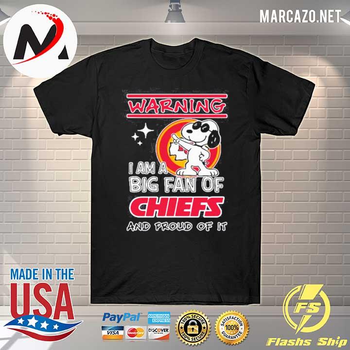 Snoopy Warning I Am A Big Fan Of Chiefs And Proud Of It shirt