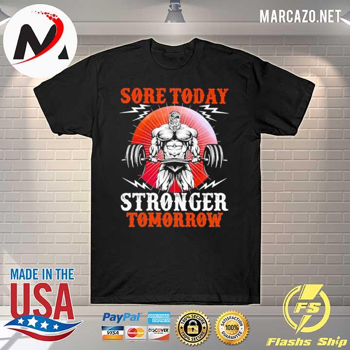 Sore Today Stronger Tomorrow gym shirt