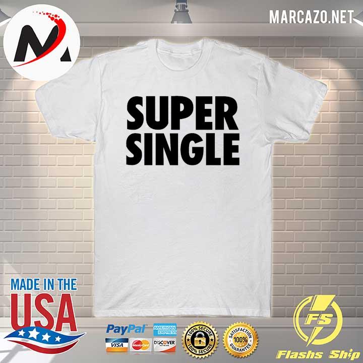 Super single shirt