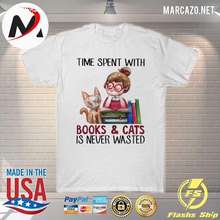 Time spent with books and cats is never wasted shirt