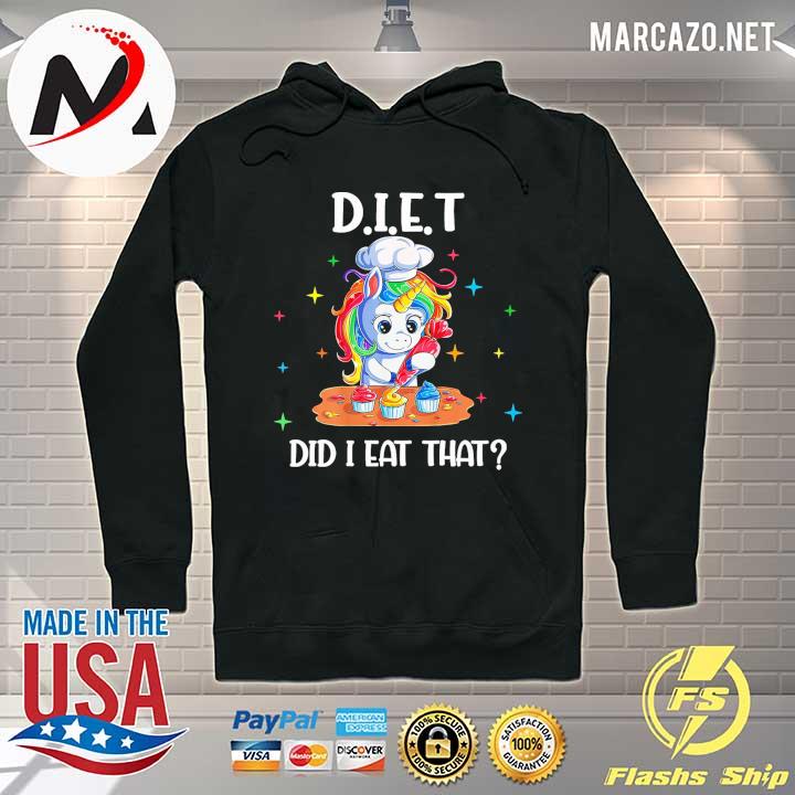 Unicorn D.i.e.t Did I Eat That Shirt Hoodie