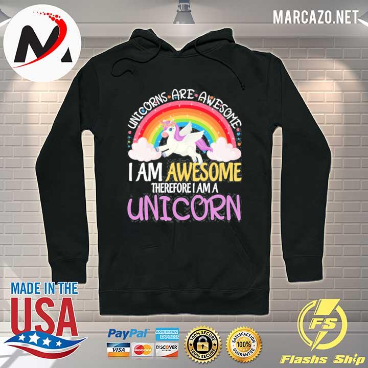 Unicorns are awesome I'm a unicorn funny rainbow girl gift Hoodie