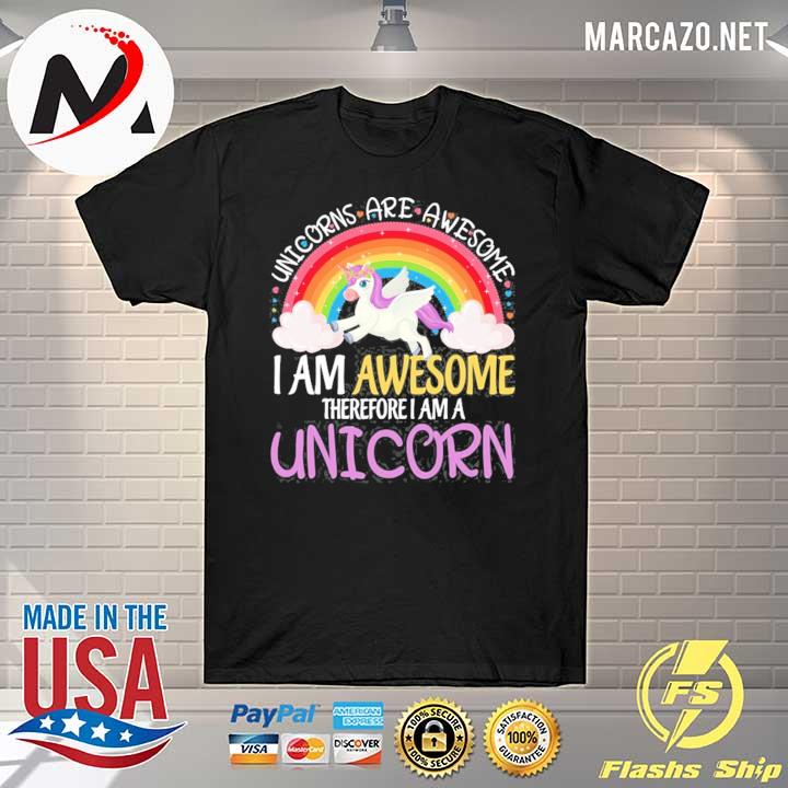 Unicorns are awesome I'm a unicorn funny rainbow girl gift shirt