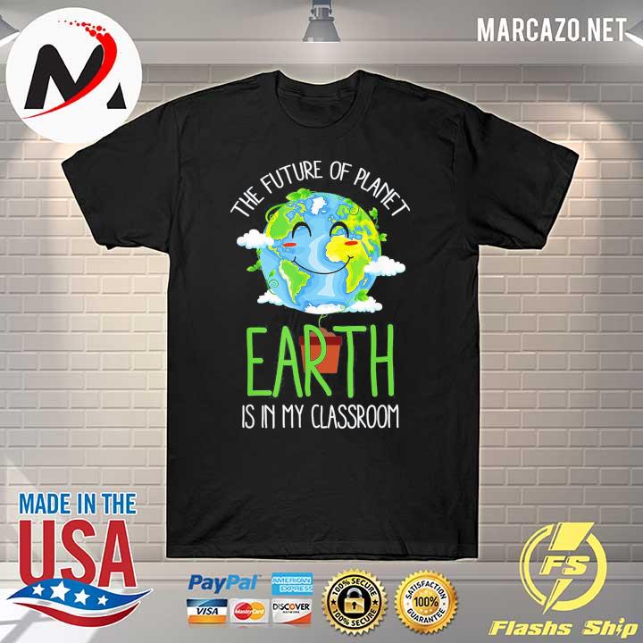 World earth day planet teachers 2021 classroom funny shirt