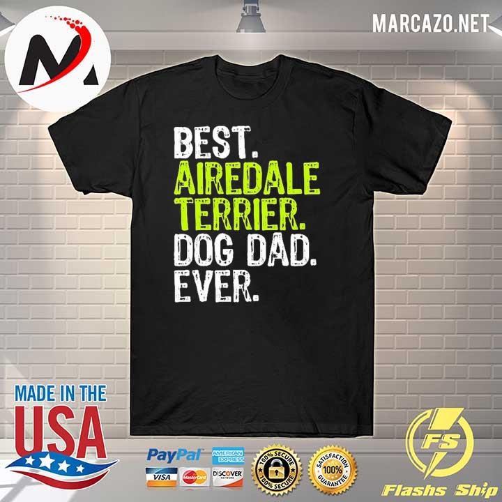 Airedale terrier dog dad fathers day dog lovers shirt