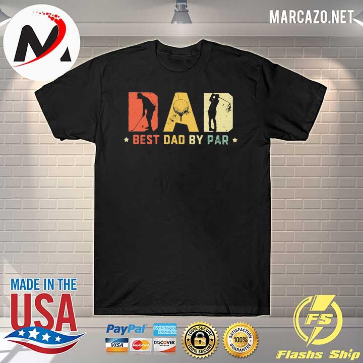 Best Dad By Par Golf Vintage Retro Shirt