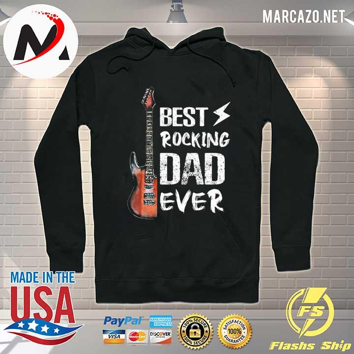 Best Rocking Dad Ever Shirt Hoodie