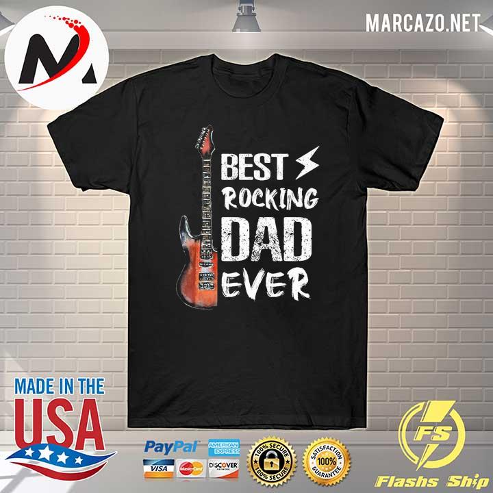 Best Rocking Dad Ever Shirt