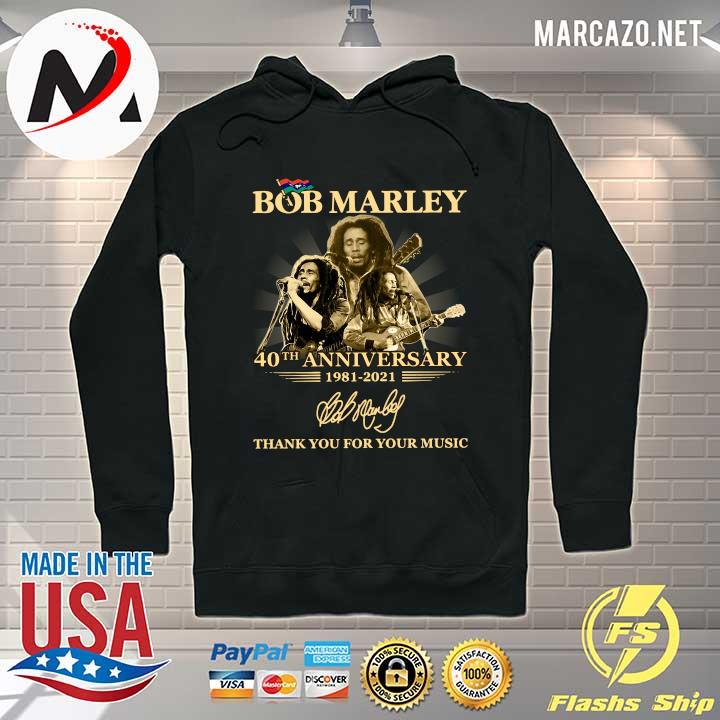 Bob Marley 40th Anniversary 1981 - 2021 Signature Thank You For Your Music Shirt Hoodie