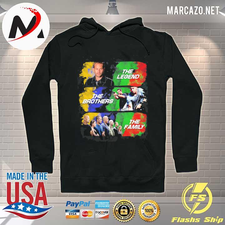 Family Forever Paul Walker Brian O'Conner Vin Diesel Dominic Toretto The Legend The Brothers The Family Shirt Hoodie