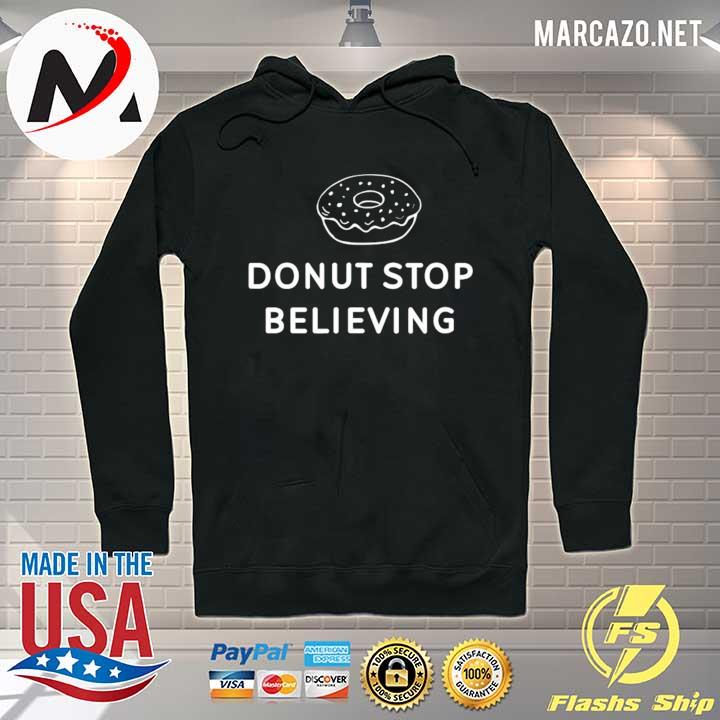 Funny donut stop believing joke sarcastic puns family Hoodie