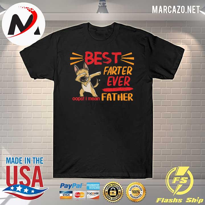 German Shepherd Dabbing Best Farter Ever For Dog Lover Oops I Mean Father Shirt