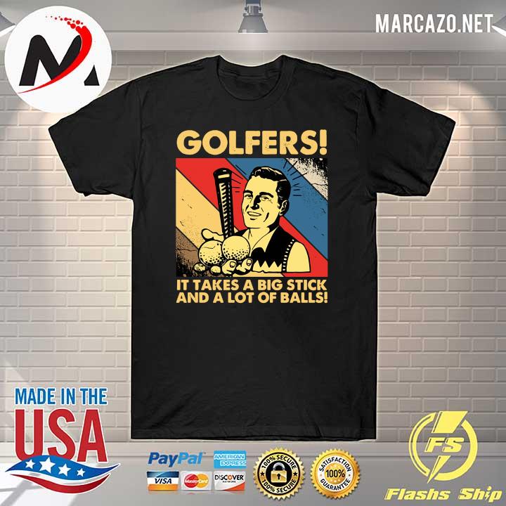 Golfers It Takes A Big Stick And Lots Of Balls Vintage Shirt