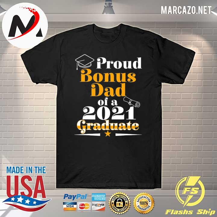 Graduate class of 2021 proud bonus dad family graduation shirt