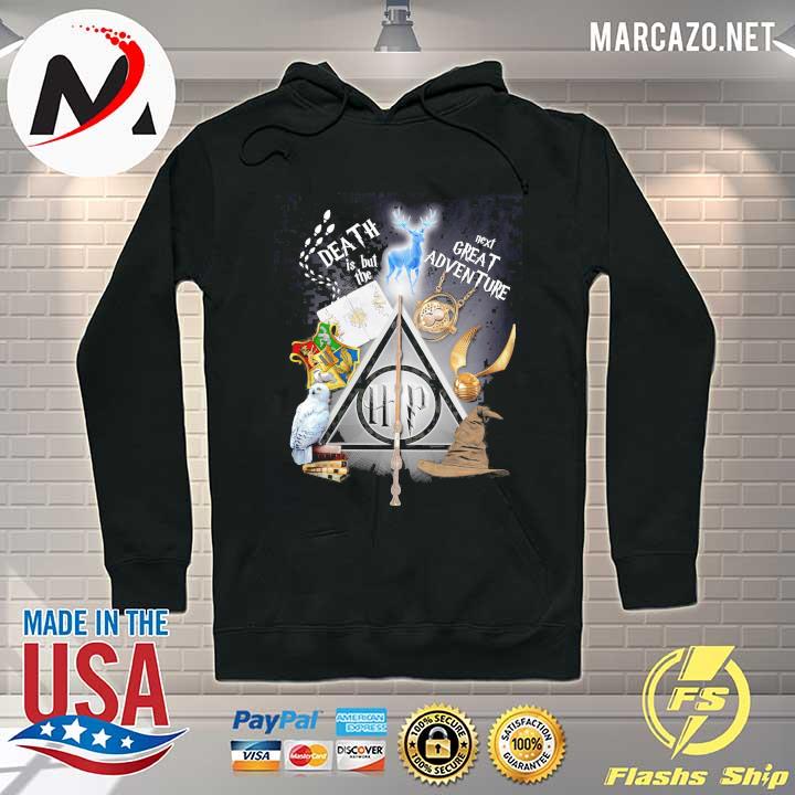 Harry Potter And The Deathly Hallows Death Is But The Next Great Adventure Shirt Hoodie