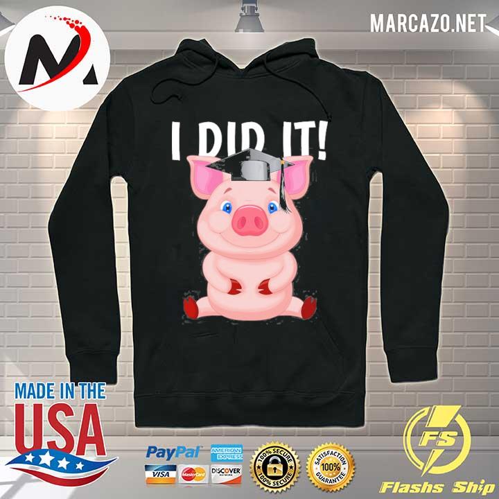 I did it dabbing pig with graduation cap graduate s Hoodie