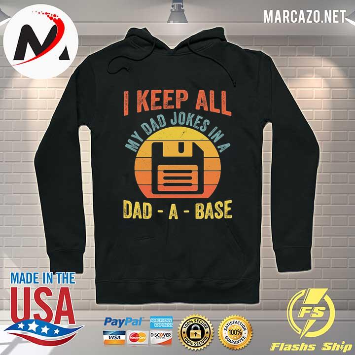 I Keep All My Dad Jokes In A Dad-A-Base Vintage Shirt Hoodie