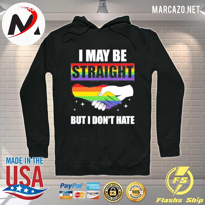 I may be straight but I don't hate lgbt gay pride s Hoodie