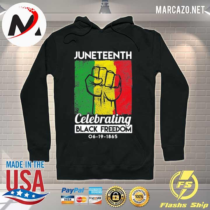 Juneteenth Celebrating Black Freedom 06-19-1865 Shirt Hoodie