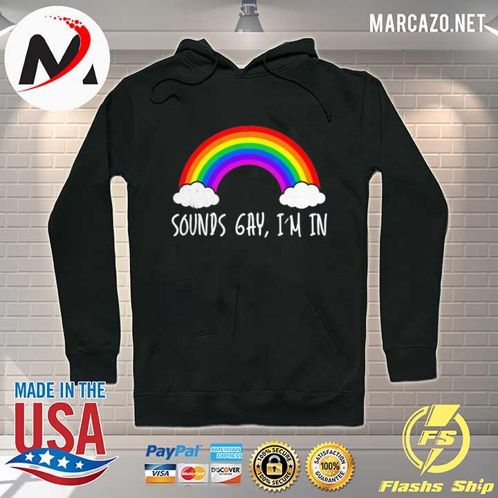 LGBT pride funny sounds gay I'm in LGBT rainbow flag Hoodie