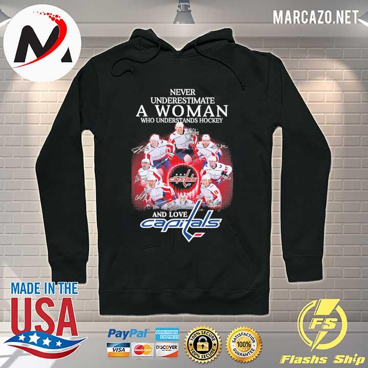 Never Underestimate A Woman Who Understands Hockey And Love Capitals Signatures Shirt Hoodie