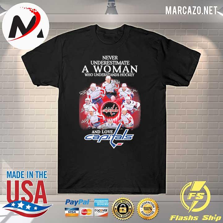 Never Underestimate A Woman Who Understands Hockey And Love Capitals Signatures Shirt