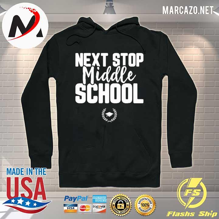 Next stop middle school graduation gift Hoodie