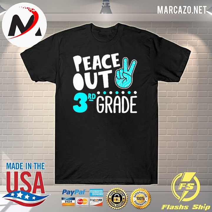 Peace out 3rd grade graduation last day school 2021 funny shirt