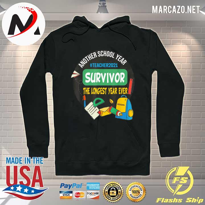 Survivor another school year the longest school year ever classic Teacher 2021s Hoodie