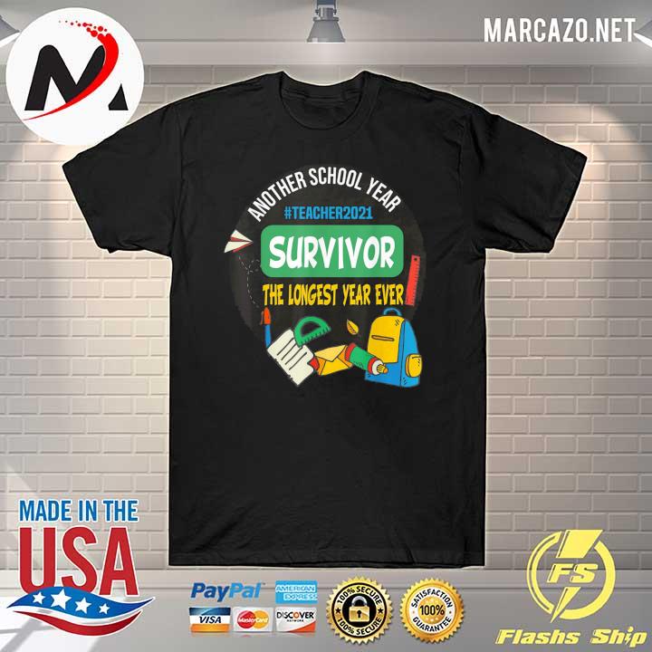 Survivor another school year the longest school year ever classic Teacher 2021shirt