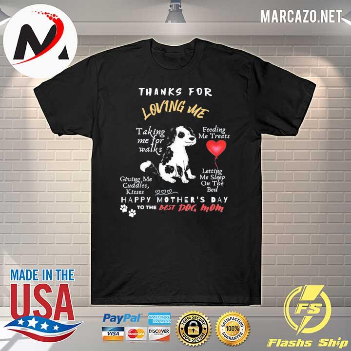 Thanks for loving me happy mother's day to the best dog mom classic shirt