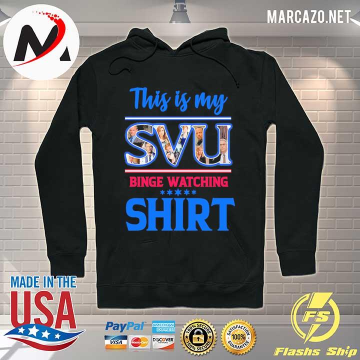 This Is My SVU Binge Watching Shirt Hoodie